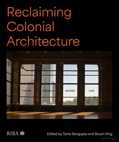 Reclaiming Colonial Architecture [KSIĄŻKA]