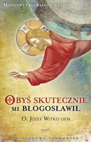 Obyś skutecznie mi błogosławił [KSIĄŻKA]