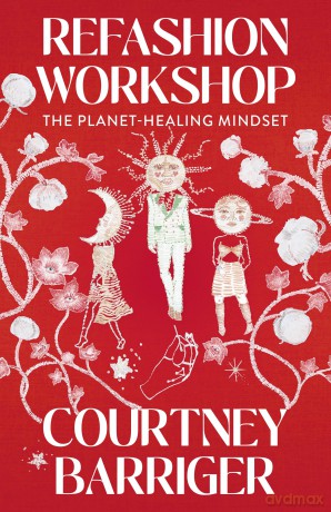 ReFashion Workshop: The Planet-Healing Mindset [KSIĄŻKA]