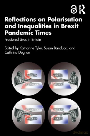 Reflections on Polarisation and Inequalities in Brexit Pandemic Times: Fractured Lives in Britain [KSIĄŻKA]