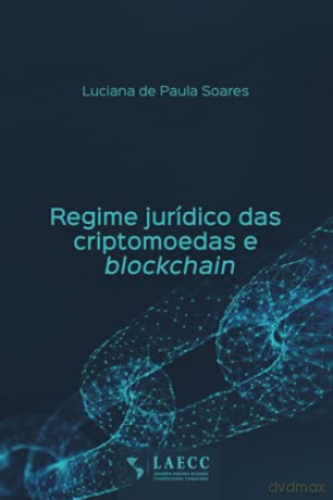 Regime jurídico das criptomoedas e blockchain [KSIĄŻKA]