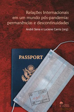 Relaçoes Internacionais em um Mundo Pós-Pandemia: Permanencias e Descontinuidades [KSIĄŻKA]