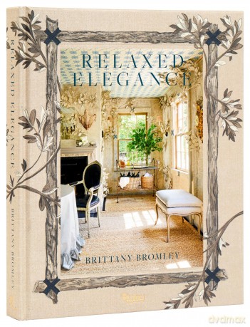 Relaxed Elegance: Rooms for Living Well [KSIĄŻKA]
