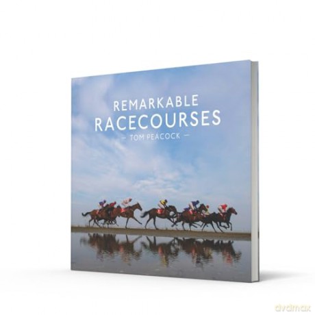 Remarkable Racecourses: An illustrated guide to the world's most interesting racecourses [KSIĄŻKA]