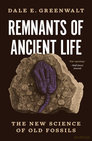 Remnants of Ancient Life: The New Science of Old Fossils [KSIĄŻKA]