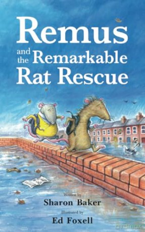 Remus and the Remarkable Rat Rescue: An Amazing Animal Adventure for Early Readers [KSIĄŻKA]