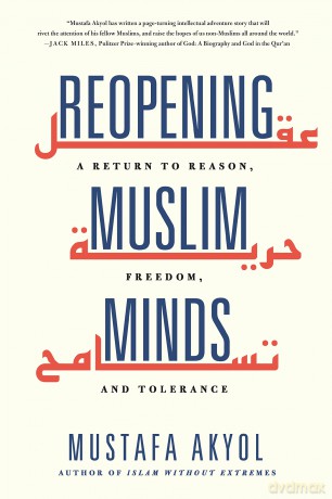 Reopening Muslim Minds: A Return to Reason, Freedom, and Tolerance [KSIĄŻKA]