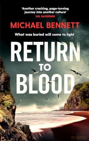 Return to Blood: From the award-winning author of BETTER THE BLOOD comes the gripping new Hana Westerman thriller [KSIĄŻKA]