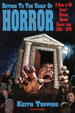 Return to the Vault of Horror: A Book of 58 Great British Horror Movies [KSIĄŻKA]