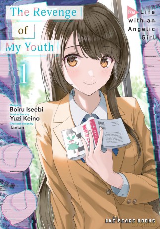 Revenge of My Youth Volume 1, The: Re Life with an Angelic Girl [KOMIKS]