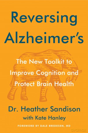 Reversing Alzheimer's: The New Toolkit to Improve Cognition and Protect Brain Health [KSIĄŻKA]