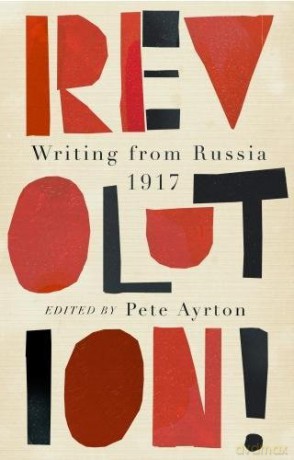 Revolution!: Writing from Russia 1917 [KSIĄŻKA]