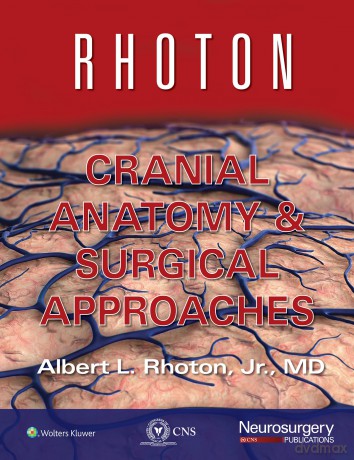 Rhoton Cranial Anatomy and Surgical Approaches [KSIĄŻKA]