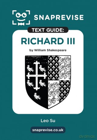 Richard III Text Guide: A-Level English Literature Revision Book | Includes Analysis, Key Quotes, Character Insights, and Sample Essays for Top Grades [KSIĄŻKA]