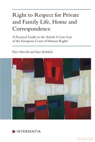 Right to Respect for Private and Family Life, Home and Correspondence: A Practical Guide to the Article 8 Case-Law of the European Court of Human Rights [KSIĄŻKA]