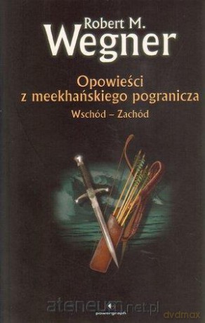 Opowieści z meekhańskiego pogranicza - R.M. Wegner [KSIĄŻKA]