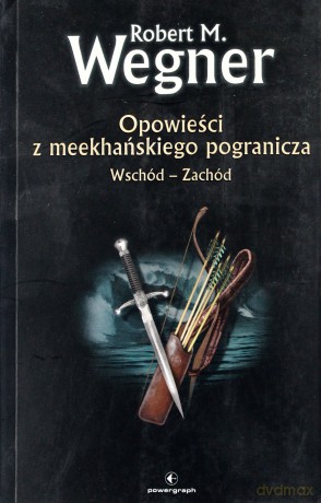 Opowieści z meekhańskiego pogranicza - R.M. Wegner [KSIĄŻKA]