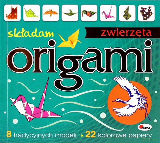 Origami. Składam zwierzęta [KSIĄŻKA]