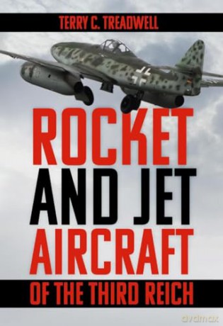 Rocket and Jet Aircraft of the Third Reich [KSIĄŻKA]
