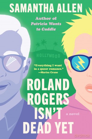 Roland Rogers Isn't Dead Yet: A Novel [KSIĄŻKA]