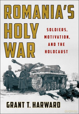 Romania's Holy War: Soldiers, Motivation, and the Holocaust [KSIĄŻKA]