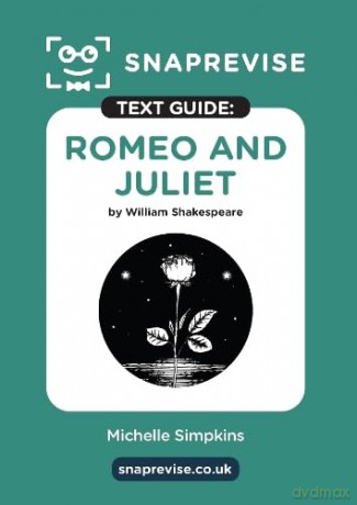 Romeo and Juliet Text Guide: English Literature Revision Book | Includes Analysis, Key Quotes, Character Insights, and Sample Essays for Top Grades [KSIĄŻKA]