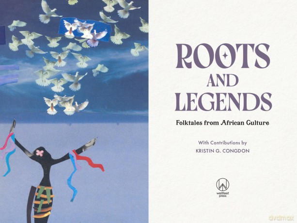 Roots and Legends: Folktales from African Culture [KSIĄŻKA]