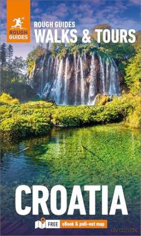 Rough Guides Walks and Tours Croatia: Top 15 Itineraries for Your Trip: Travel Guide with eBook [KSIĄŻKA]