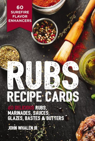 Rubs Recipe Cards: 60 Delicious Marinades, Sauces, Seasonings, Glazes and Bastes [KSIĄŻKA]