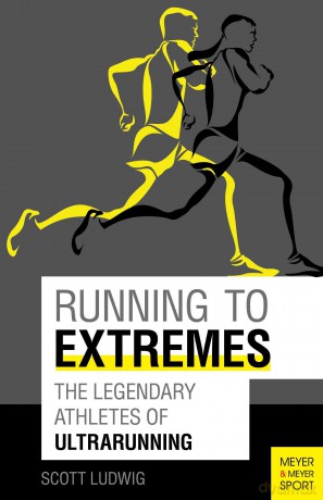 Running to Extremes: The Legendary Athletes of Ultrarunning [KSIĄŻKA]