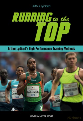 Running to the Top: Arthur Lydiard's High-Performance Training Methods [KSIĄŻKA]