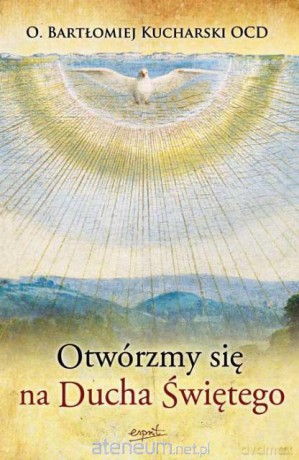 Otwórzmy się na Ducha Świętego [KSIĄŻKA]