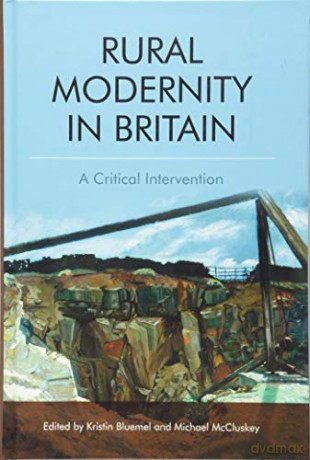 Rural Modernity in Britain: A Critical Intervention [KSIĄŻKA]