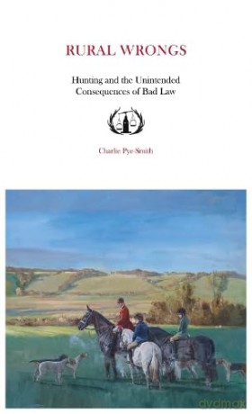Rural Wrongs - Hunting and the Unintended Consequences of Bad Law [KSIĄŻKA]