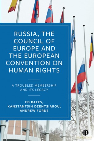 Russia, the Council of Europe and the European Convention on Human Rights: A Troubled Membership and Its Legacy [KSIĄŻKA]