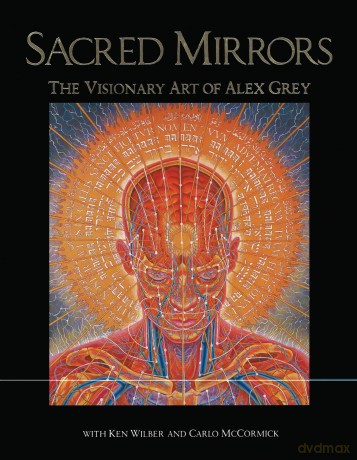 Sacred Mirrors: The Visionary Art of Alex Grey [KSIĄŻKA]