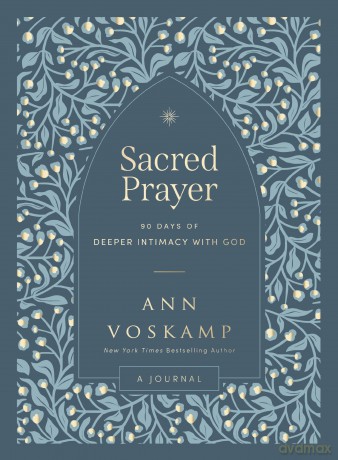 Sacred Prayer: 90 Days of Deeper Intimacy with God [KSIĄŻKA]