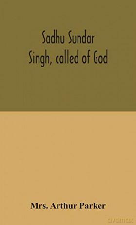 Sadhu Sundar Singh, called of God [KSIĄŻKA]