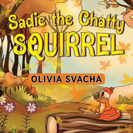 Sadie the Chatty Squirrel [KSIĄŻKA]