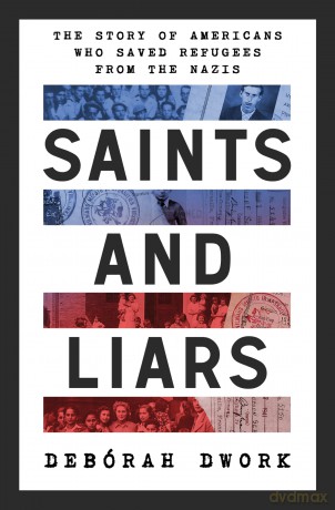 Saints and Liars: The Story of Americans Who Saved Refugees from the Nazis [KSIĄŻKA]