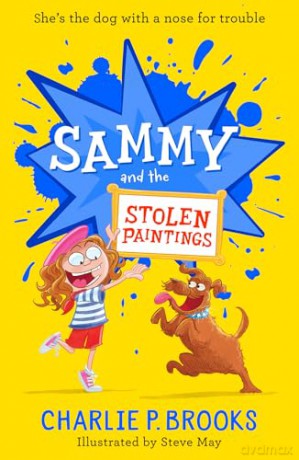 Sammy and the Stolen Paintings: New for 2025, a delightfully funny, heartwarming sniffer-dog story, perfect for younger readers aged 7-9: Book 2 [KSIĄŻKA]