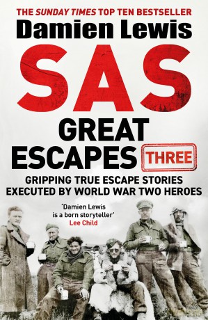 SAS Great Escapes Three: Gripping True Escape Stories Executed by World War Two Heroes [KSIĄŻKA]
