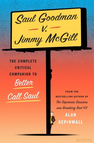 Saul Goodman v. Jimmy McGill: The Complete Critical Companion to Better Call Saul [KSIĄŻKA]