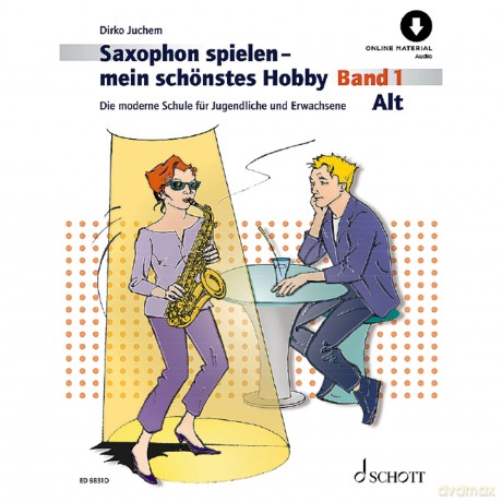 Saxophon spielen - mein schönstes Hobby: Die moderne Schule für Jugendliche und Erwachsene. Vol. 1. alto saxophone. [KSIĄŻKA]