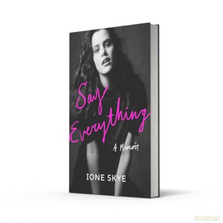Say Everything: New York Times bestseller, raw and heartfelt memoir by Say Anything's Ione Skye [KSIĄŻKA]