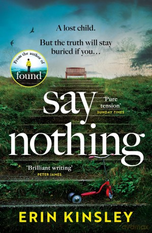 Say Nothing: the gripping and emotional thriller from the bestselling author of FOUND [KSIĄŻKA]