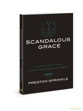 Scandalous Grace: A Book for Tired Christians Seeking Rest [KSIĄŻKA]
