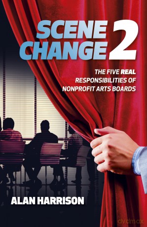 SCENE CHANGE 2: The Five REAL Responsibilities of Nonprofit Arts Boards [KSIĄŻKA]