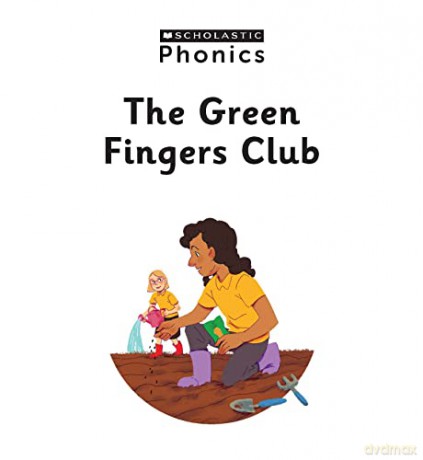 Scholastic Phonics for Little Wandle: The Green Fingers Club [KSIĄŻKA]