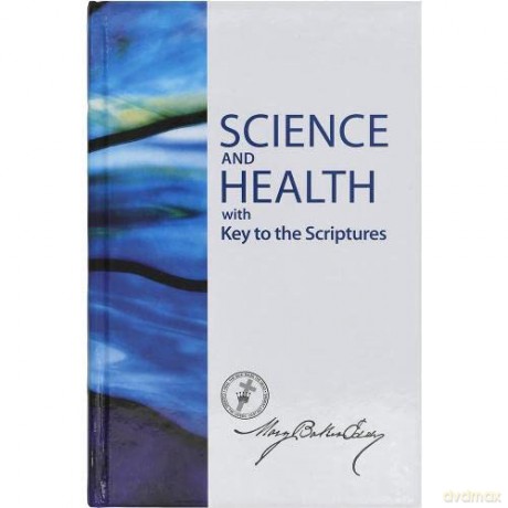 Science and Health with Key to the Scriptures: Sterling English Science and Health Hardcover [KSIĄŻKA]